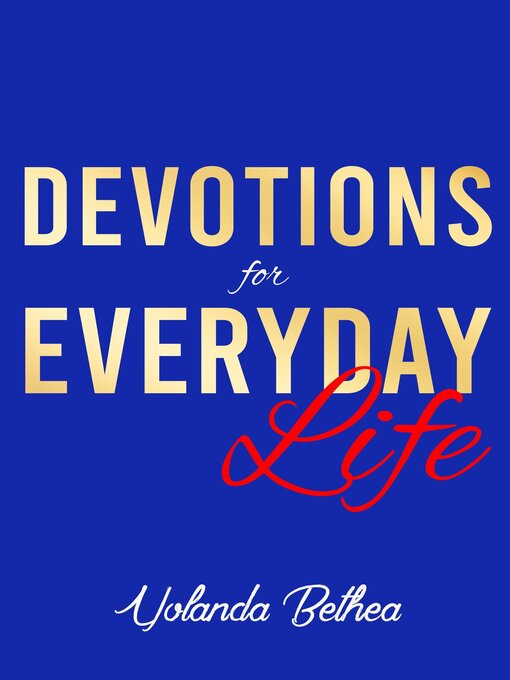 Title details for Devotions for Everyday Life by Yolanda Bethea - Wait list